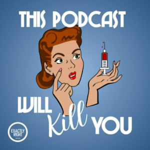 This Podcast Will Kill You logo, which includes an illustrated image of a woman holding a hypodermic needle